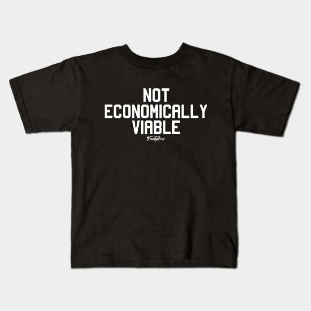 ECONOMICALLY VIABLE Kids T-Shirt by fontytees